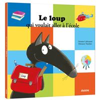 Loup -  : Le loup qui voulait aller à l'école