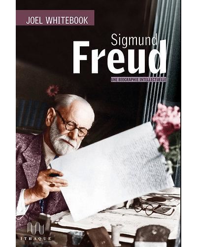 Sigmund Freud. Une biographie intellectuelle