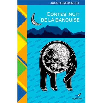 Contes Inuit De La Banquise - 1