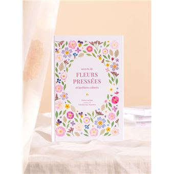 Secrets de fleurs pressees et herbiers colores