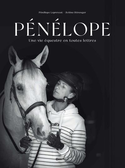 Penelope Une vie equestre en toutes lettres relie Penelope Leprevost Solene Berenger Achat Livre fnac