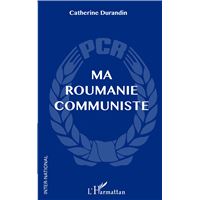 Ma Roumanie communiste