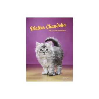 Walter Chandoha The Cat Photographer (New ed) /anglais - 1