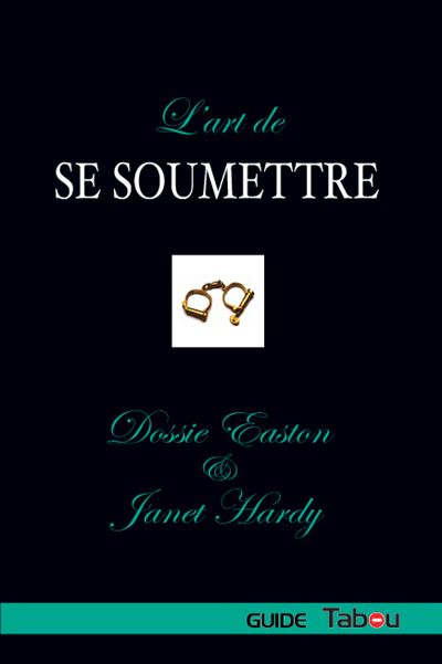 L'art de se soumettre - Dossie Easton - Tabou - broché - Essai