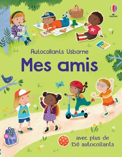 Mes amis - Autocollants Usborne Avec plus de 150 autocollants - Holly Bathie - Usborne - broché - Document jeunesse