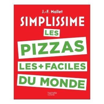 Simplissime : 100 recettes : pizza party : Jean-François Mallet