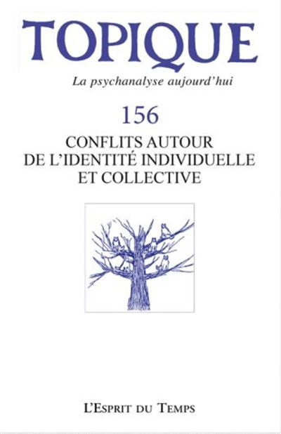 Topique 156 : Conflits autour de l'identité individuelle et collective - Sophie De Mijolla-Mellor - broché