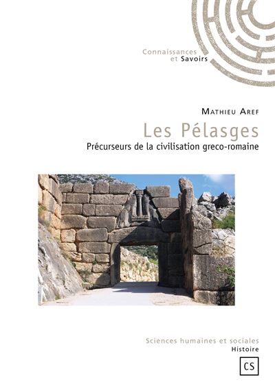 Les Pélasges - précurseurs de la civilisation greco-romaine [sic]