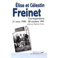 Élise et Célestin Freinet - Correspondance : 21 mars 1940 - 28 octobre 1941