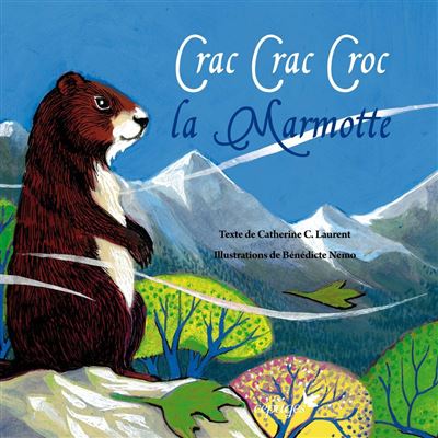 Crac Crac Croc La Marmotte - Anne Buttin - cartonné