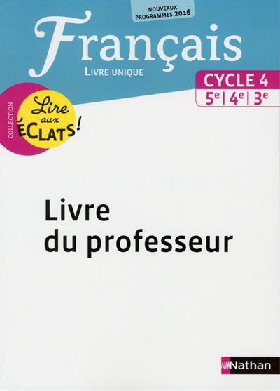 Lire aux éclats Français Cycle 4 2016 - Livre du Professeur - Thomas Bouhours - relié