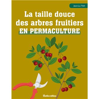 La taille douce des arbres fruitiers en permaculture - 1