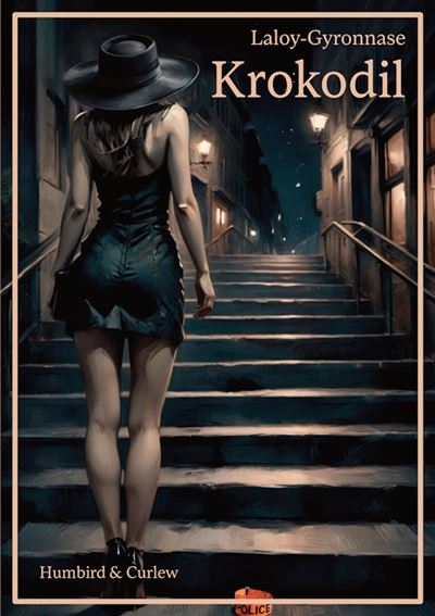 Krokodil - Laloy Gyronnase - Humbird & Curlew - broché - Roman - Humbird Et Curlew