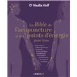La bible de l'acupuncture et des points d'énergie pour tous