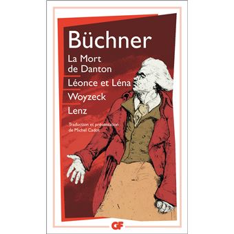 La Mort de Danton - Léonce et Léna - Woyzeck - Lenz - 1