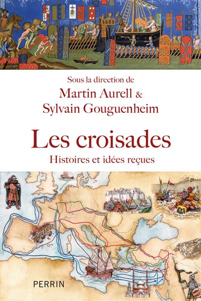 Les croisades : Histoires et idées reçues - Martin Aurell, Sylvain Gouguenheim (2025)