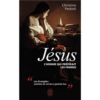 Jésus, l'homme qui préférait les femmes - 1