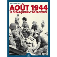 Août 1944: le débarquement de Provence