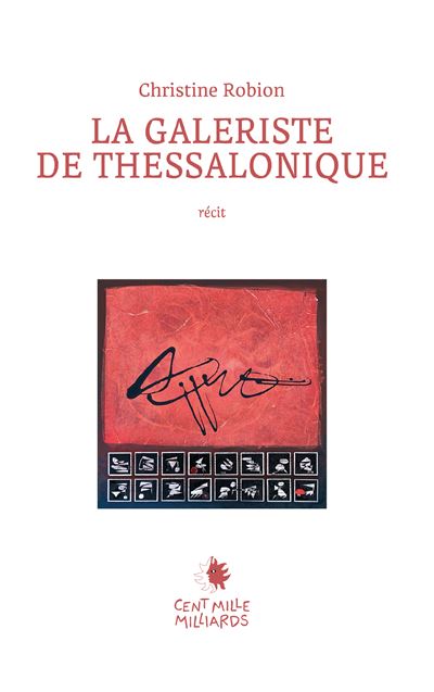 La galeriste de Thessalonique - Christine Robion - Cent Mille Milliards - broché - Récit