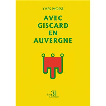 Avec Giscard en Auvergne - 1