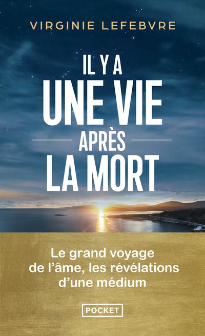 Il y a une vie après la mort - Les révélations d'une médium - Virginie Lefebvre - Pocket - Poche - Essai