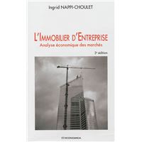 Immobilier d'entreprise, 2e ed. - analyse economique des marches