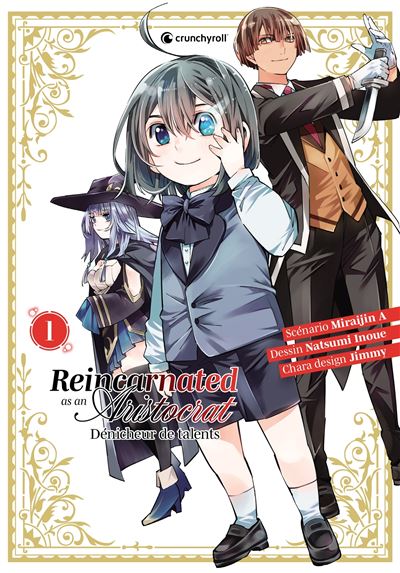 Reincarnated As An Aristocrat - Dénicheur De Talents - Tome 01