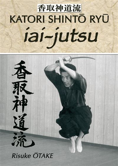 Le sabre et le divin - Iai-jutsu Tome 1 Iai-jutsu - Risuke Otake - Budo Eds - broché - Guide