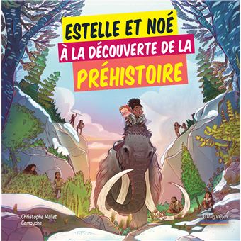 Estelle et Noé - Estelle et Noé à la découverte de la Préhistoire - 1
