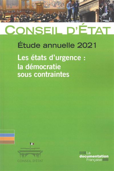 Les états d’urgence. La démocratie sous contraintes Etude annuelle du Conseil d'Etat 2021 - Conseil d'État - Documentation Francaise - broché - Etude