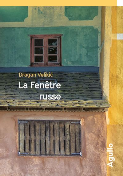 La Fenêtre russe - Dragan Velikic - Agullo Eds - broché - Roman
