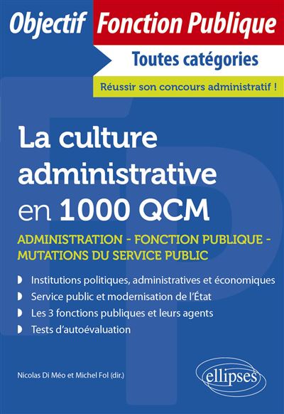 La culture administrative en 1000 QCM Administration, fonction publique, mutations du service public - Michel Fol - Ellipses - broché - Scolaire / Universitaire - Ellipses
