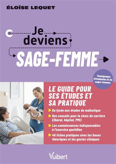 Je deviens sage-femme La formation / Le métier / L'exercice en maternité, PMI et libéral - Eloïse Lequet - Vuibert - broché - Scolaire / Universitaire