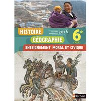 Histoire Géographie Enseignement Moral et Civique 6è 2016 - Manuel élève