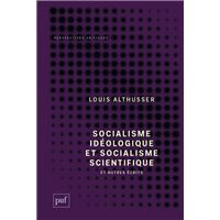 Socialisme idéologique et socialisme scientifique, et autres écrits