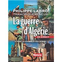 La guerre d'Algérie en direct. Les acteurs, les évènements, les images