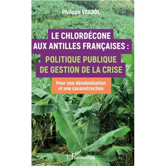 Le Chlordécone aux Antilles Françaises : - 1