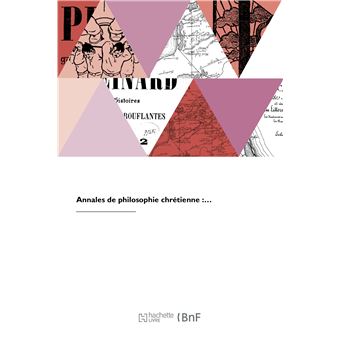 Annales de philosophie chrétienne - 1
