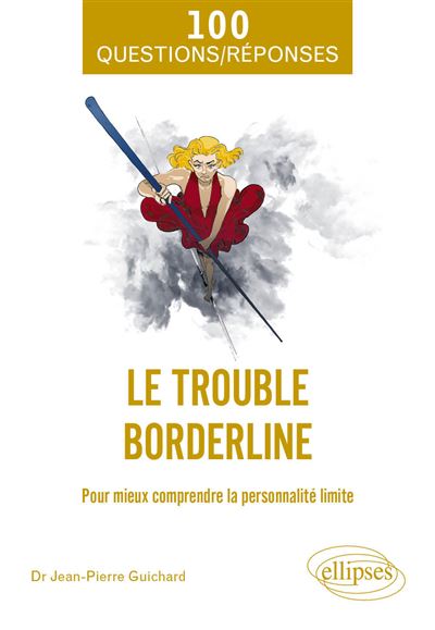 Le trouble borderline : Pour mieux comprendre la personnalité limite - Jean-Pierre Guichard (2024)