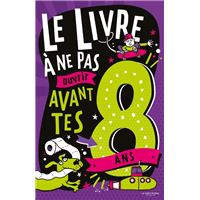 Le Livre à ne pas ouvrir avant tes 8 ans