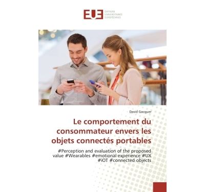 Le comportement du consommateur envers les objets connectés portables