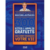 300 sites et applis gratuits qui vont changer votre vie