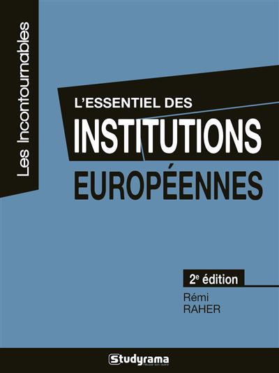 L'essentiel des institutions européennes 2ème édition - Rémi Raher - Studyrama Eds - broché - Etude