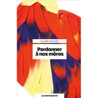 Pardonner à nos mères