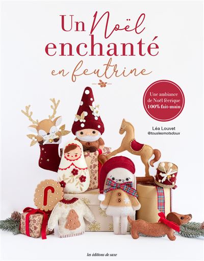 Un Noël enchanté en feutrine - Léa Louvet - De Saxe Eds - broché - Livre-jeu