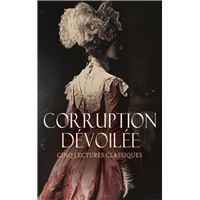 Corruption Dévoilée : Cinq Lectures Classiques