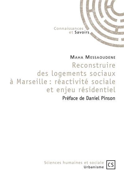 Reconstruire des logements sociaux à Marseille - réactivité sociale et enjeu résidentiel