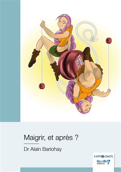 Maigrir, et après ? - Dr Alain Bariohay - Nombre 7 - broché - Essai