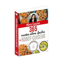 Mimi Cuisine 365 recettes ultra-faciles au robot-cuiseur
