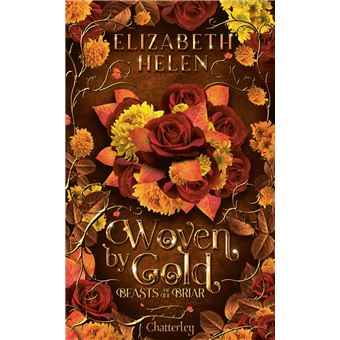 Beasts of the Briar - Tome 2 Woven by Gold de Elizabeth Helen